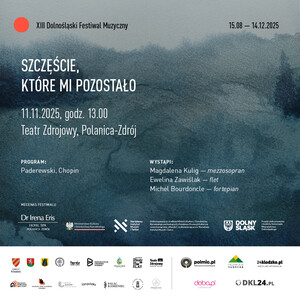 XIII Dolnośląski Festiwal Muzyczny "Szczęście które mi pozostało"