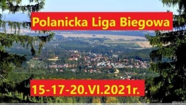 Polanicka Liga Biegowa - 15-17-20.06.2021 Kliknięcie w obrazek spowoduje wyświetlenie jego powiększenia